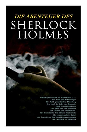 Die Abenteuer des Sherlock Holmes: Skandalgeschichte im Fürstentum O..., Der Bund der Rothaarigen, Ein Fall geschickter Täuschung, Der Mord im Tale ... Die Geschichte des blauen Karfunkels