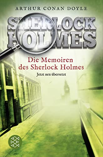 Die Memoiren des Sherlock Holmes: Erzählungen. Neu übersetzt von Henning Ahrens