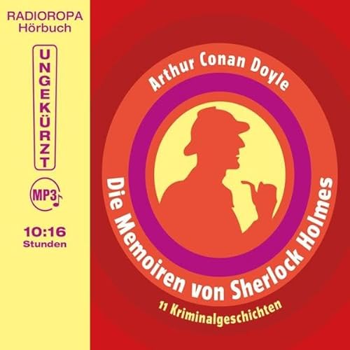 Die Memoiren von Sherlock Holmes - 11 ungekürzte Kriminalgeschichten auf 1 MP3-CD, 10:16 Stunden