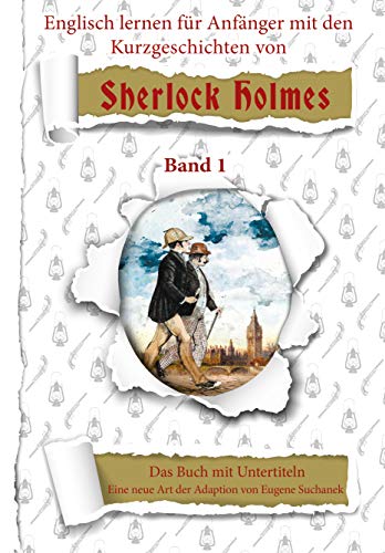 Englisch lernen für Anfänger mit den 6 Kurzgeschichten von Sherlock Holmes. A1 leichtes, einfaches zweisprachiges englisch-deutsches Buch für Jugendliche, Erwachsene von UNKNOWN
