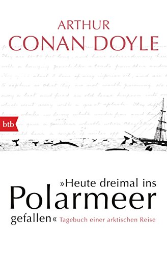 Heute dreimal ins Polarmeer gefallen: Tagebuch einer arktischen Reise