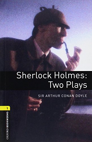 Oxford Bookworms - Playscripts: 6. Schuljahr, Stufe 2 - Sherlock Holmes: Two Plays: Reader (Oxford Bookworms Library: Playscripts)