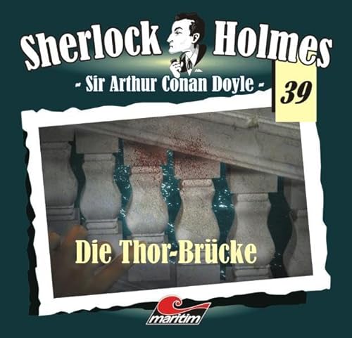 Sherlock Holmes 39: Die Thor Brücke