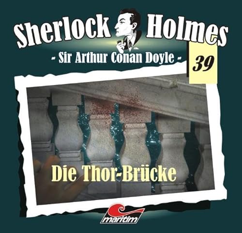Sherlock Holmes 39: Die Thor Brücke Sherlock Holmes 39: Die Thor Brücke