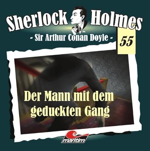Sherlock Holmes 55: Der Mann mit dem geduckten Gang