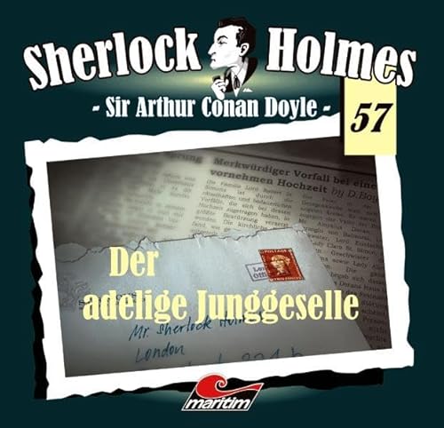 Sherlock Holmes 57 - Der adelige Junggeselle (1 CD)