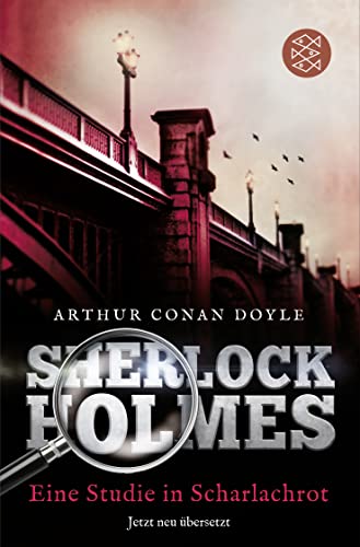 Sherlock Holmes - Eine Studie in Scharlachrot: Roman. Neu übersetzt von Henning Ahrens von FISCHERVERLAGE