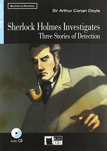 Sherlock Holmes Investigates: Three stories of detection + Audiobook [Lingua inglese]: Sherlock Holmes Investigates + Audiobook (Reading & Training)