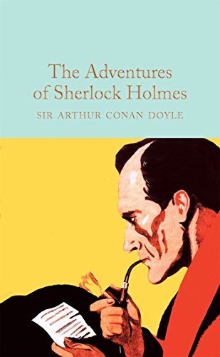 The Adventures of Sherlock Holmes: Arthur Conan Doyle (Macmillan Collector's Library)