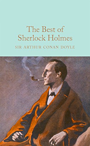The Best of Sherlock Holmes: Arthur Conan Doyle (Macmillan Collector's Library)