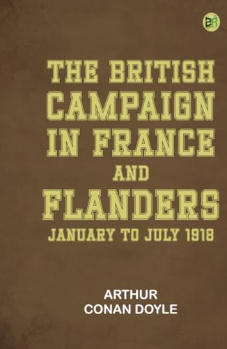 The British Campaign in France and Flanders January to July 1918 von Zinc Read
