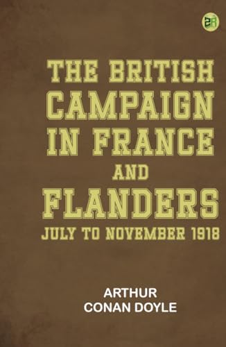 The British Campaign in France and Flanders July to November 1918 von Zinc Read
