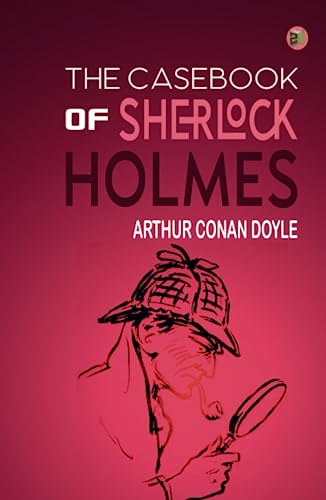 The Casebook of Sherlock Holmes von Zinc Read