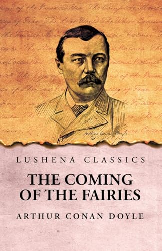 The Coming of the Fairies The Coming of the Fairies von Lushena Books