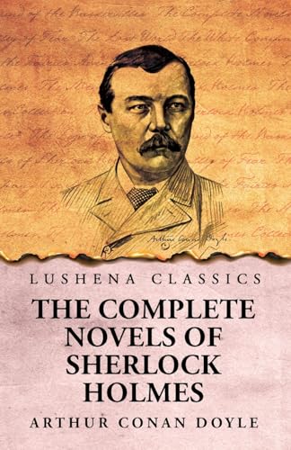 The Complete Novels of Sherlock Holmes von Lushena Books