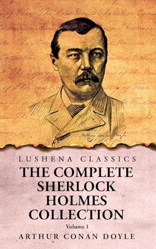 The Complete Sherlock Holmes Collection V1 The Complete Sherlock Holmes Collection V1 von Lushena Books