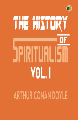 The History of Spiritualism, Vol. I von Zinc Read