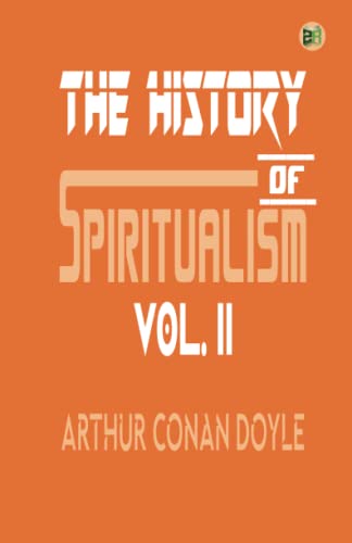 The History of Spiritualism, Vol. II