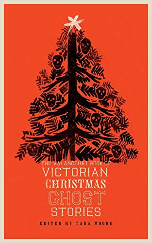 The Valancourt Book of Victorian Christmas Ghost Stories von Valancourt Books