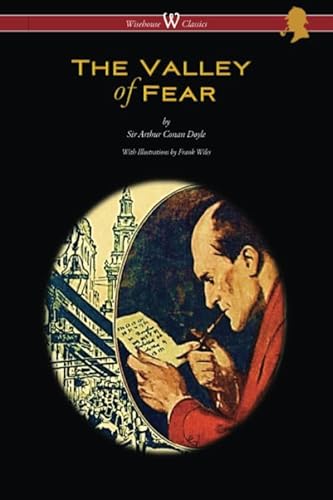 The Valley of Fear (Wisehouse Classics Edition): With Original Illustrations by Frank Wiles von Wisehouse Classics