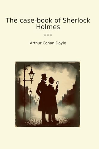 The case-book of Sherlock Holmes (Classic Books) von Lettel Books