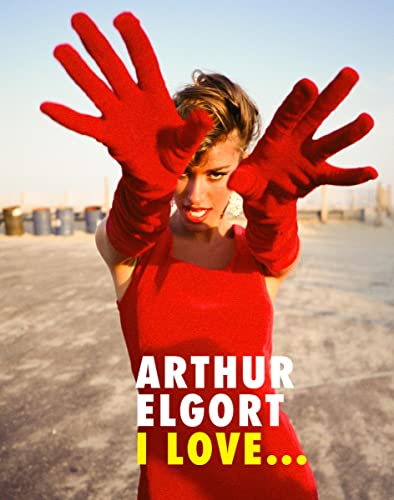 Arthur Elgort: I Love (Fotografia)
