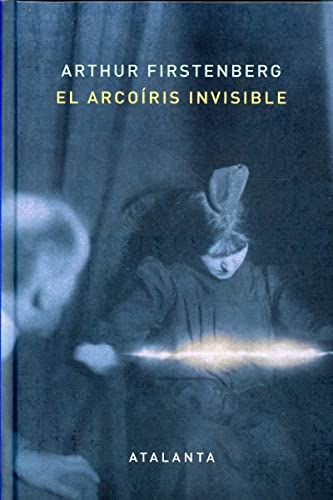 El arcoíris invisible (Liber naturae, Band 144) von Atalanta