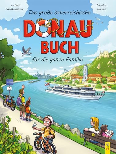 Das große Donau-Buch für Kinder: Geschichte und Geschichten, Natur und Kultur