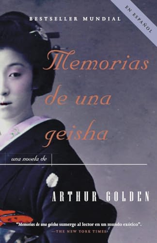 Memorias de una geisha / Memoirs of a Geisha: Una Novela (Vintage Espanol)