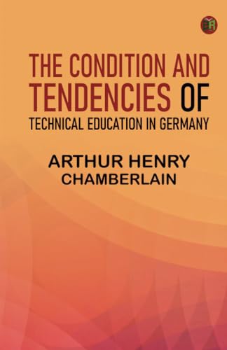 The Condition and Tendencies of Technical Education in Germany von Zinc Read
