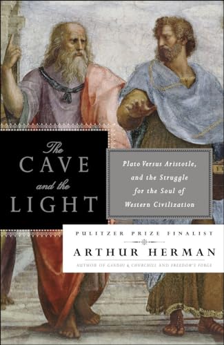 The Cave and the Light: Plato Versus Aristotle, and the Struggle for the Soul of Western Civilization von Random House Trade Paperbacks