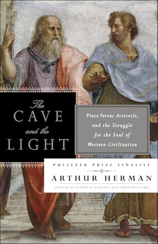 The Cave and the Light: Plato Versus Aristotle, and the Struggle for the Soul of Western Civilization von Random House Trade Paperbacks