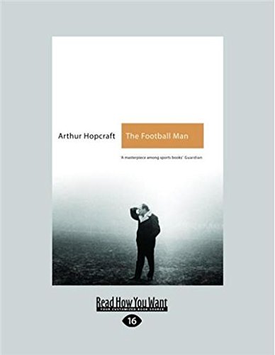 The Football Man: People And Passions In Soccer Arthur Hopcraft von ReadHowYouWant