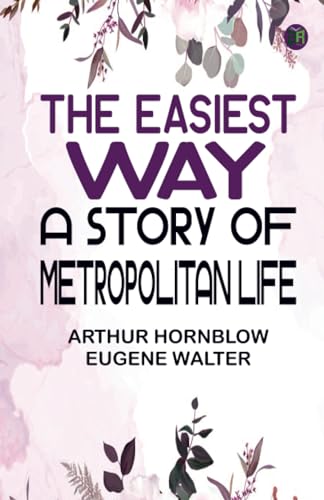 The Easiest Way: A Story of Metropolitan Life von Zinc Read