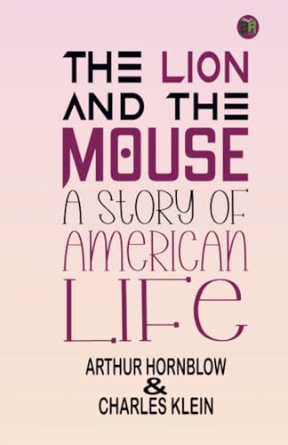 The Lion and the Mouse: A Story of American Life von Zinc Read
