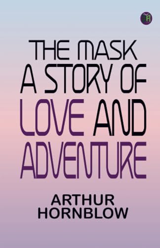 The Mask: A Story of Love and Adventure von Zinc Read