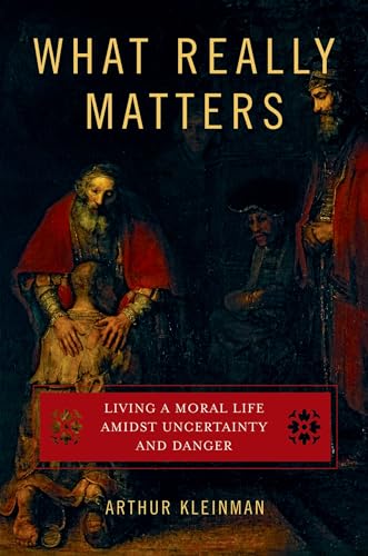 What Really Matters: Living a Moral Life amidst Uncertainty and Danger von OUP USA