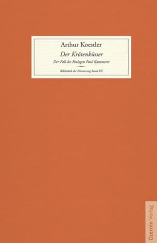 Der Krötenküsser: Der Fall des Biologen Paul Kammerer (Bibliothek der Erinnerung)