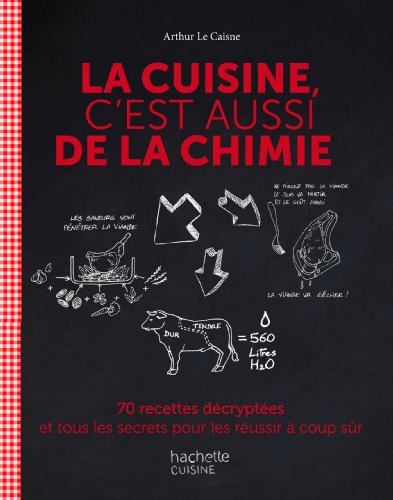 La cuisine c'est aussi de la chimie: 70 recettes décryptées et tous les secrets pour les réussir à coup sûr von HACHETTE PRAT