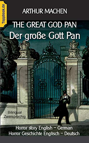 The great god Pan / Der große Gott Pan: Horror story English - German / Horror Geschichte Englisch - Deutsch (Toppbook bilingual Edition)