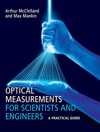 Optical Measurements for Scientists and Engineers: A Practical Guide von Cambridge University Press