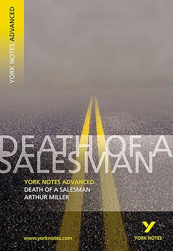 Arthur Miller 'Death of a Salesman': everything you need to catch up, study and prepare for 2021 assessments and 2022 exams (York Notes Advanced)