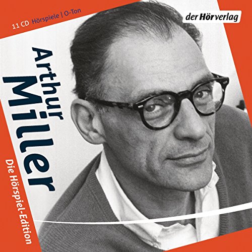 Die Hörspiel-Edition: Tod eines Handlungsreisenden - Hexenjagd - Eine Art Liebe - Brennpunkt - Mister Peters' Verbindungen - Alle meine Söhne - Clara ... Handlungsreisenden (O-Ton Arthur Miller)