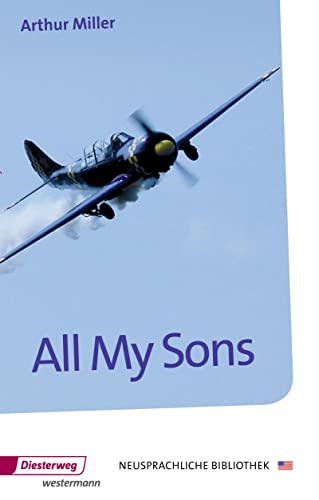 All my Sons: Drama in three Acts (Neusprachliche Bibliothek - Englische Abteilung: Übergangsstufe) von Westermann Bildungsmedien Verlag GmbH