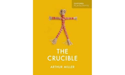 Oxford Playscripts: The Crucible Oxford Playscripts: The Crucible