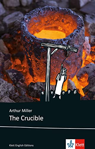 The Crucible: Schulausgabe für das Niveau C1, ab dem 6. Lernjahr. Ungekürzter englischer Originaltext mit Annotationen (Klett English Editions)