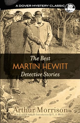 The Best Martin Hewitt Detective Stories (Dover Mystery Classics)