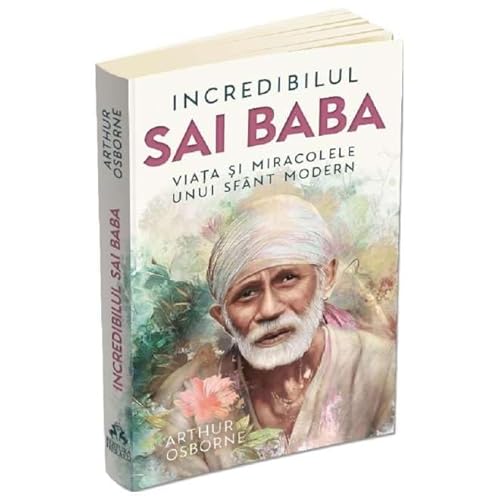 Incredibilul Sai Baba. Viata Si Miracolele Unui Sfant Modern Incredibilul Sai Baba. Viata Si Miracolele Unui Sfant Modern von Herald