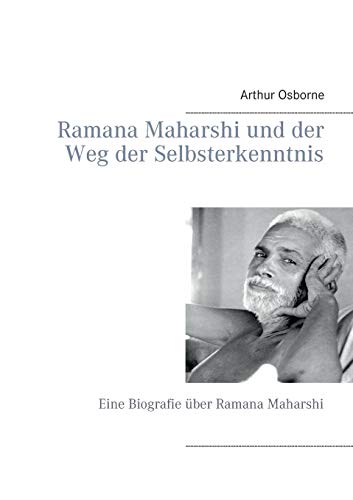Ramana Maharshi und der Weg der Selbsterkenntnis: Eine Biografie über Ramana Maharshi von Books on Demand GmbH