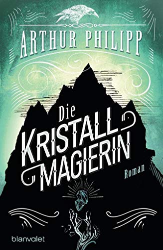 Die Kristallmagierin: Roman (Der graue Orden, Band 3) von Blanvalet